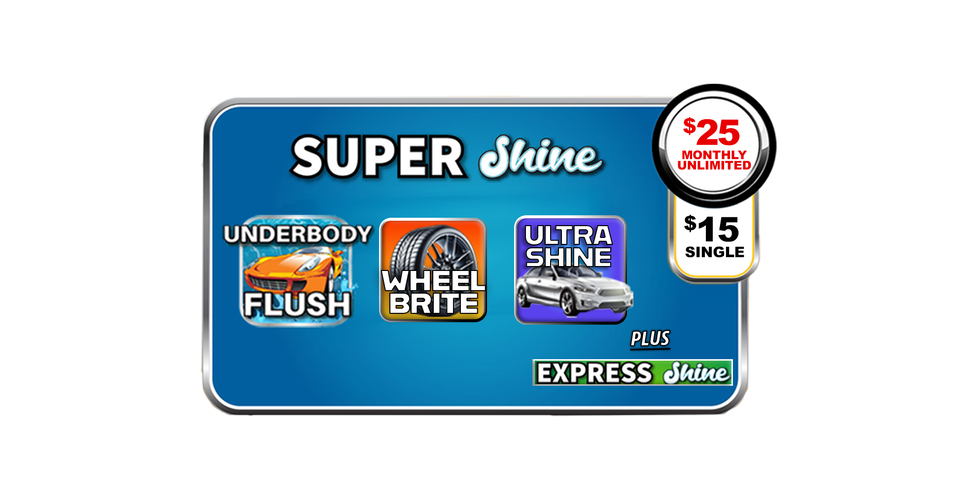 Southern Shine Car Wash Super Shine package pricing card. Includes Underbody Flush, Wheel Brite, and Ultra Shine, plus everything in the Express Shine package. Priced at $25 per month for unlimited washes or $15 for a single wash.